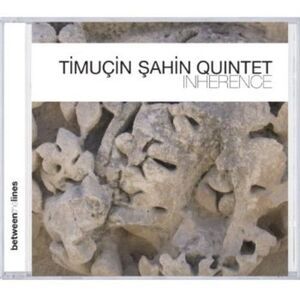 Timuçin Sahin Quintet - Inherence  CD